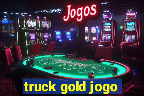 truck gold jogo